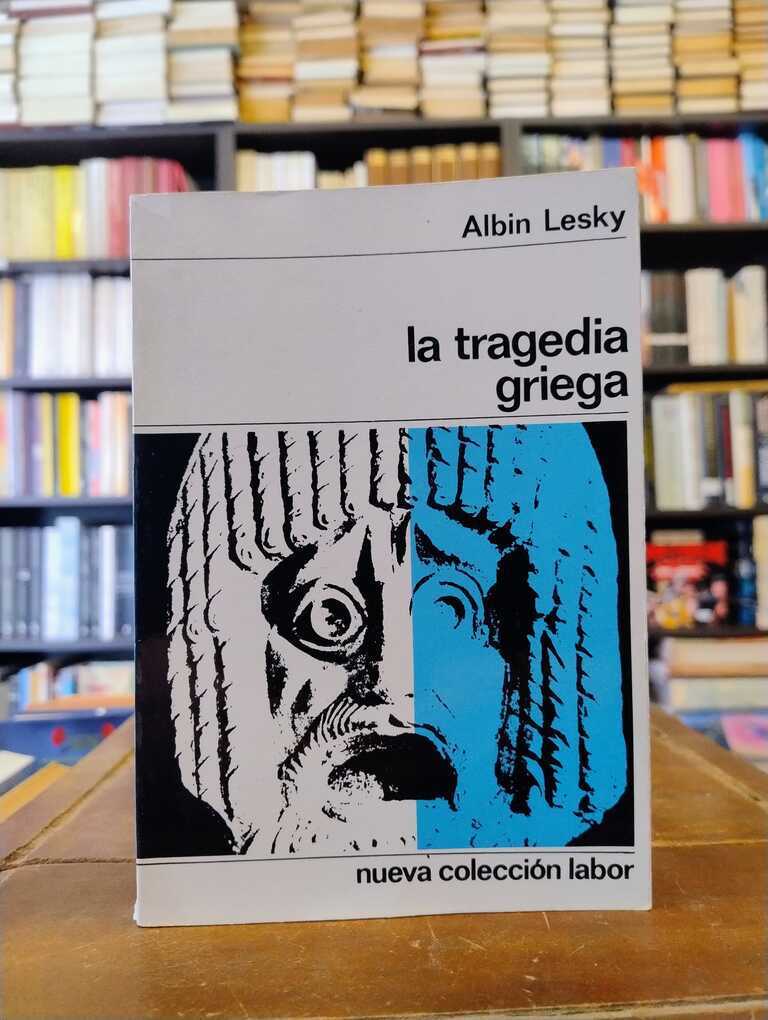 La tragedia griega - Albin Lesky