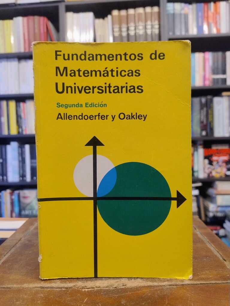 Fundamentos de matemáticas universitarias (2da ed.) - Carl B. Allendoerfer · Cletus O. Oakley