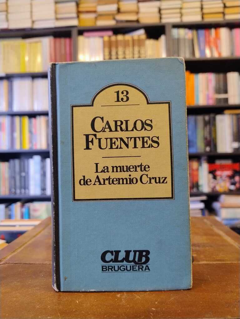La muerte de Artemio Cruz - Carlos Fuentes