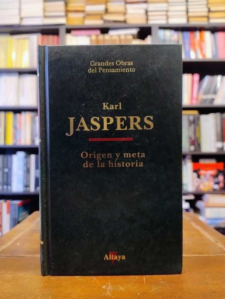 Origen y meta de la historia - Karl Jaspers