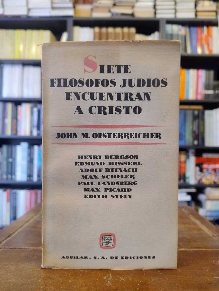 Siete filósofos judíos encuentran a Cristo - John M. Oesterreicher