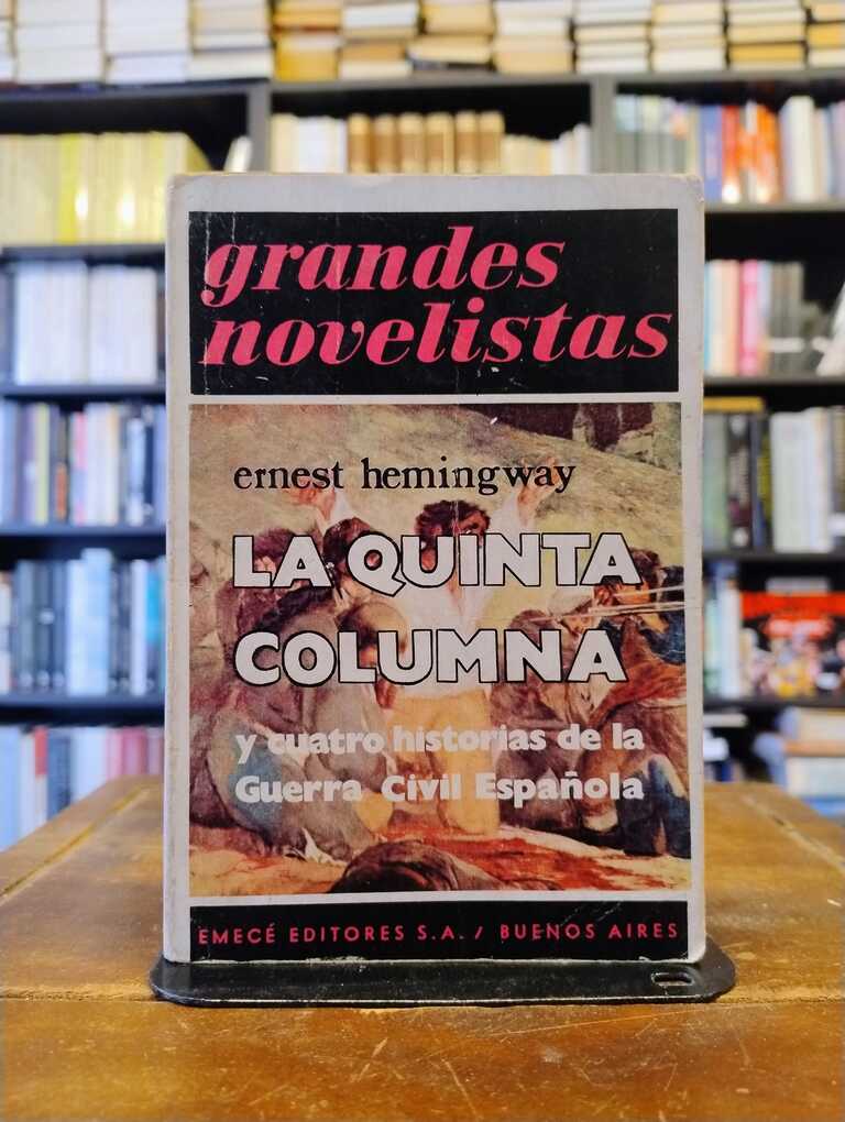 La quinta columna · Cuatro historias de la Guerra Civil Española - Ernest Hemingway