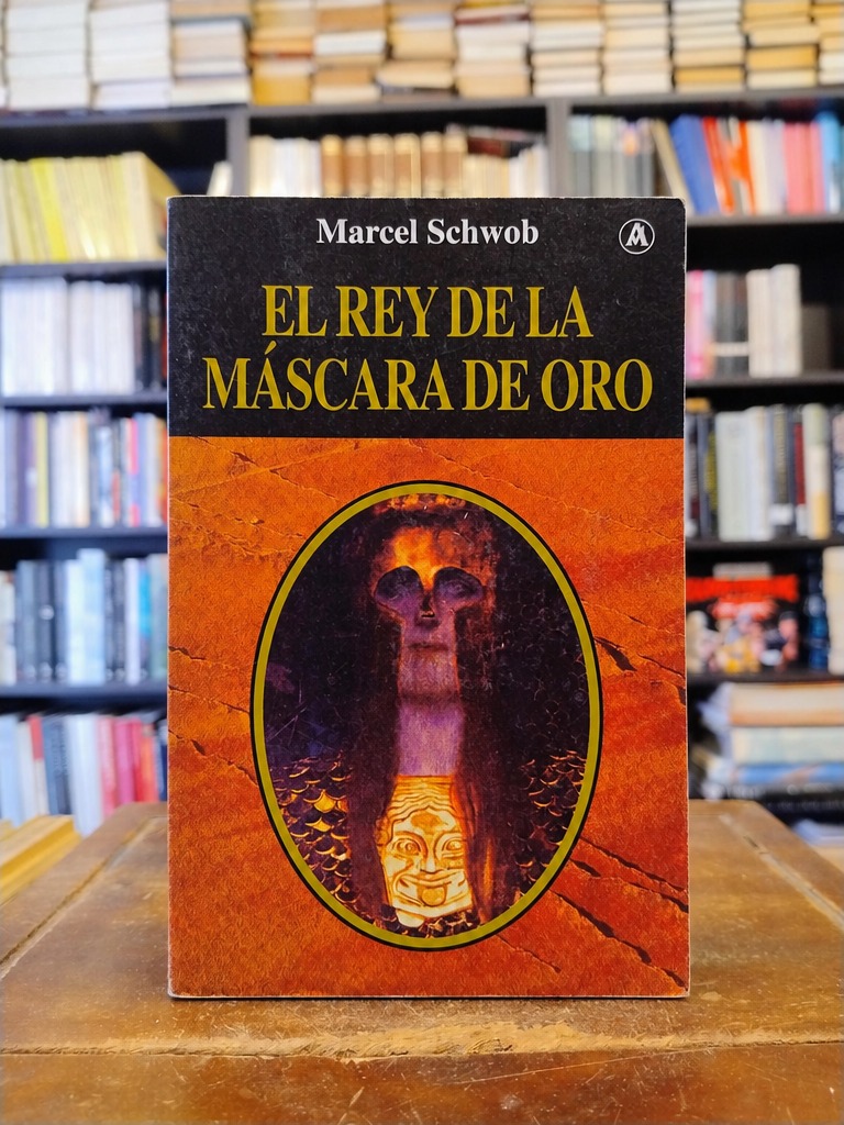 El rey de la máscara de oro - Marcel Schwob