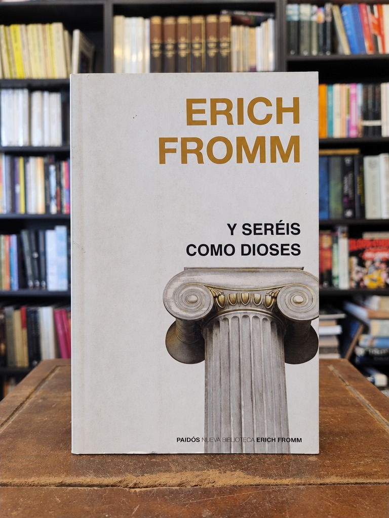 Y seréis como dioses - Erich Fromm