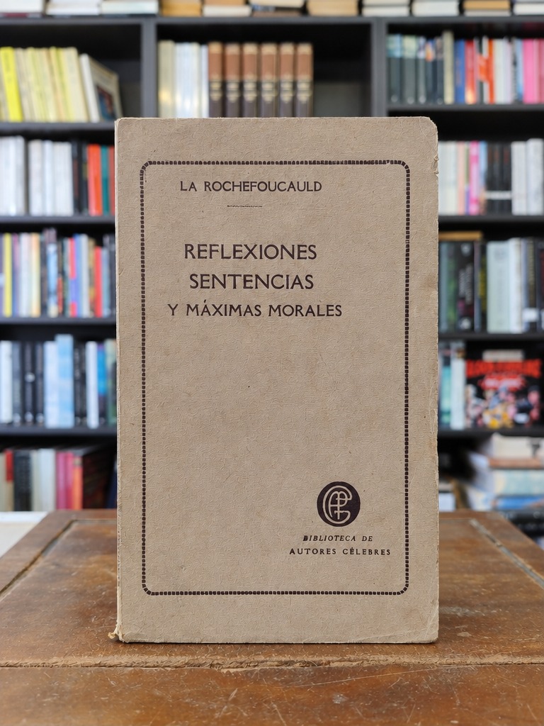 Reflexiones, sentencias y máximas morales - Louis-Henri de La Rochefoucauld