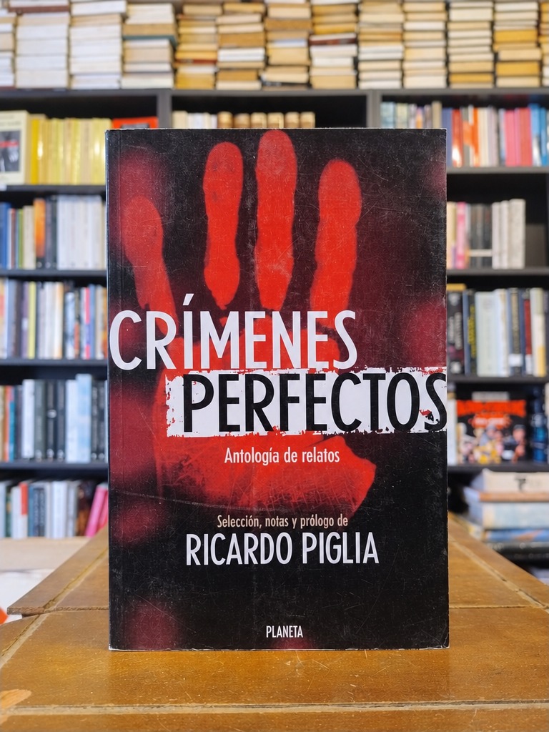 Crímenes perfectos - Ricardo Piglia