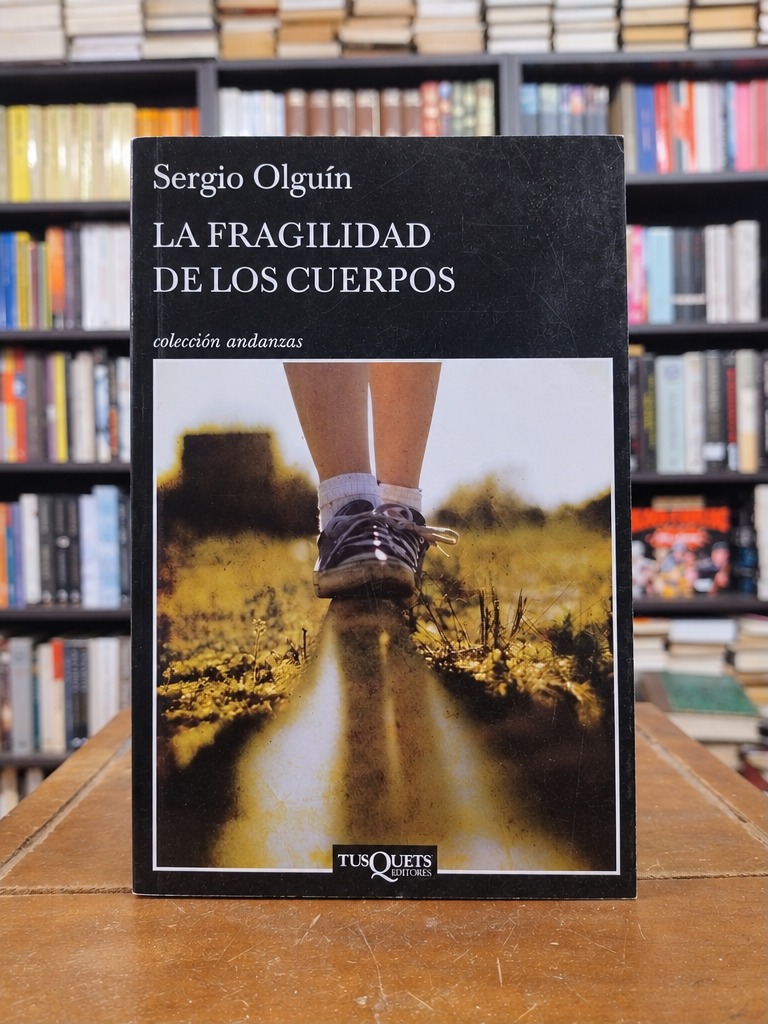 La fragilidad de los cuerpos - Sergio Olguín