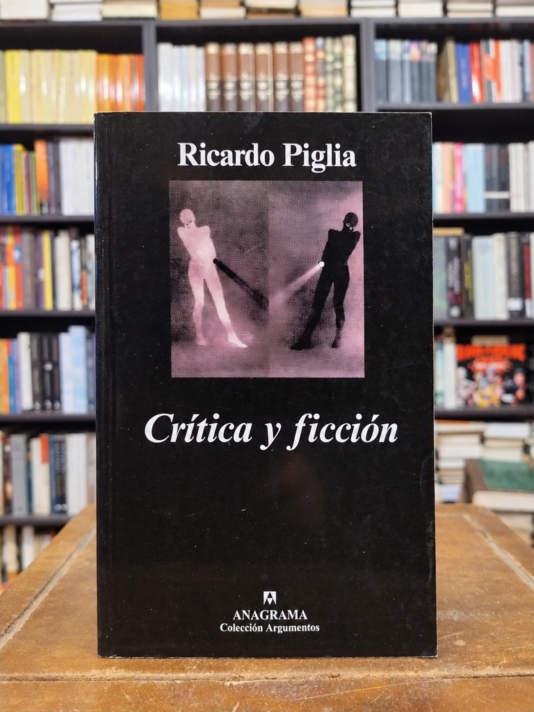 Crítica y ficción - Ricardo Piglia