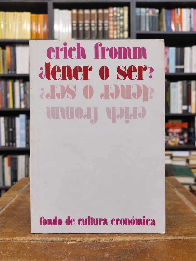 ¿Tener o ser? - Erich Fromm