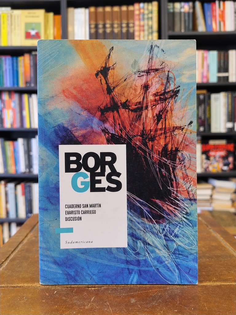 Cuaderno de San Martín · Evaristo Carriego · Discusión - Jorge Luis Borges