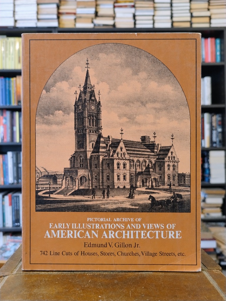 Pictorial Archive of Early Illustrations and Views of American... - Edmund V. Gillon Jr.