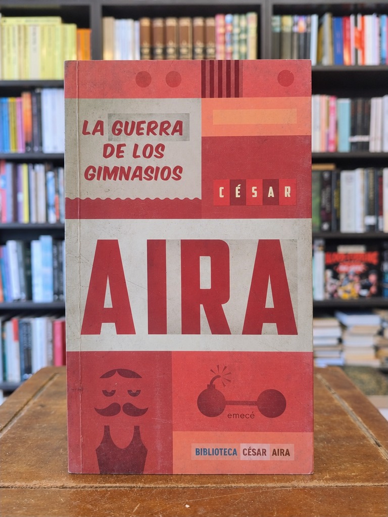 La guerra de los gimnasios - César Aira
