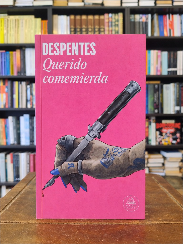 Querido comemierda - Virginie Despentes