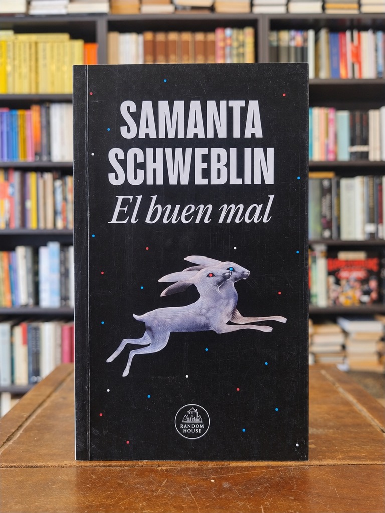 El buen mal - Samanta Schweblin