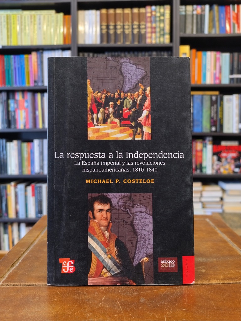 La respuesta a la Independencia - Michael P. Costeloe