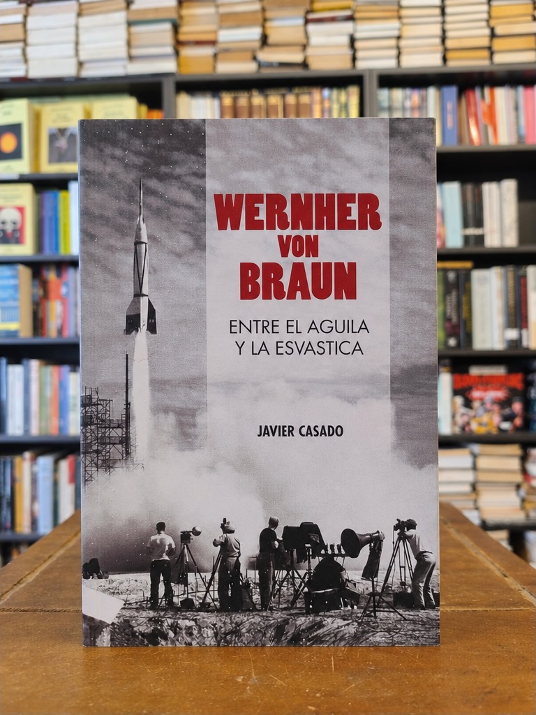 Wernher von Braun - Javier Casado