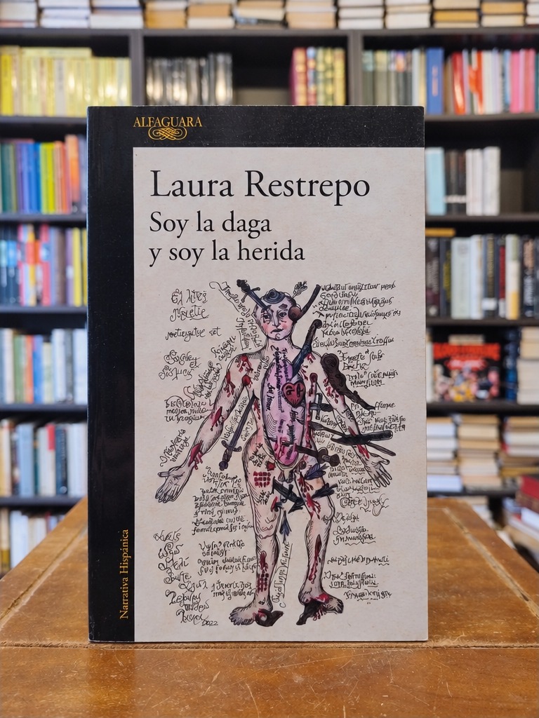 Soy la daga y soy la herida - Laura Restrepo