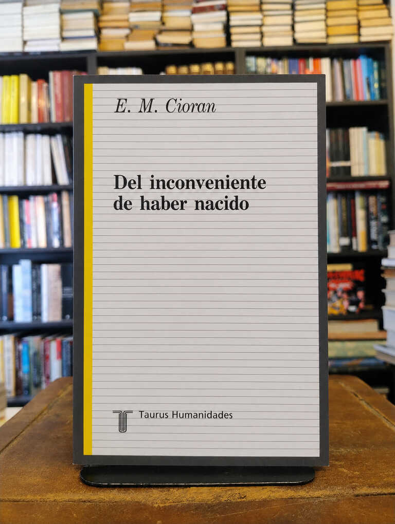 Del inconveniente de haber nacido - E. M. Cioran